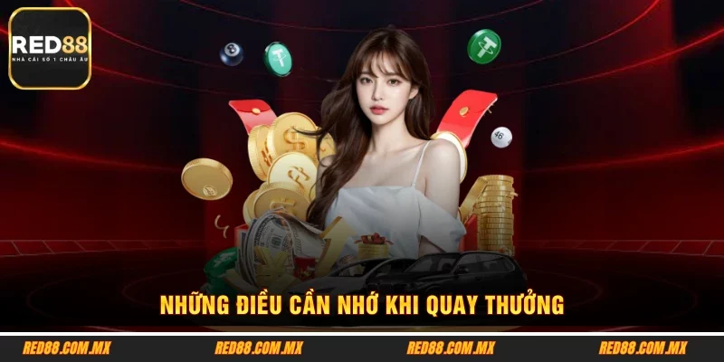 Những điều cần nhớ khi quay thưởng